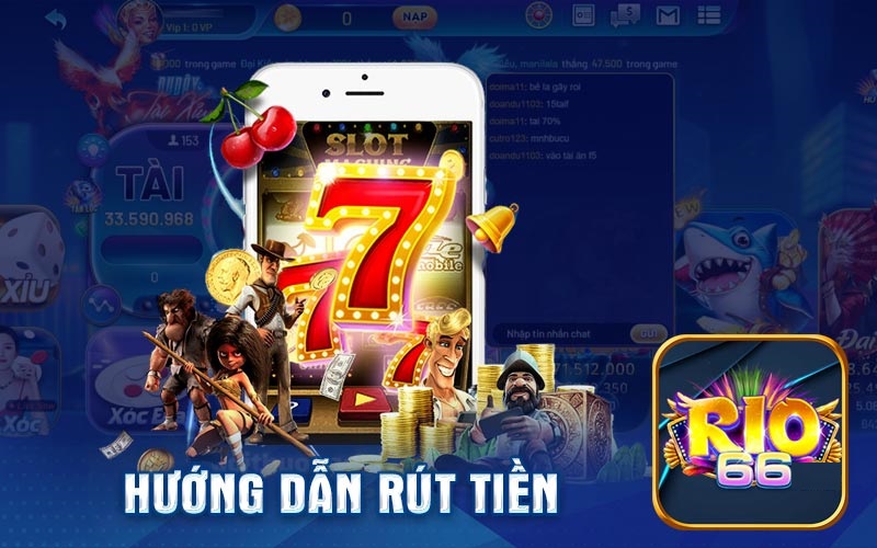 Rút tiền rio66 - Hướng dẫn chi tiết đơn giản cho người chơi mới